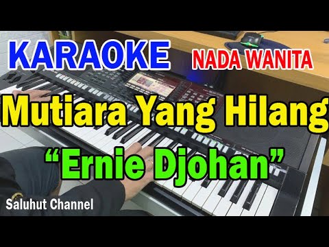 MUTIARA YANG HILANG ll KARAOKE NOSTALGIA ll VERSI ROCK ll ERNIE DJOHAN ll NADA WANITA ES=DO