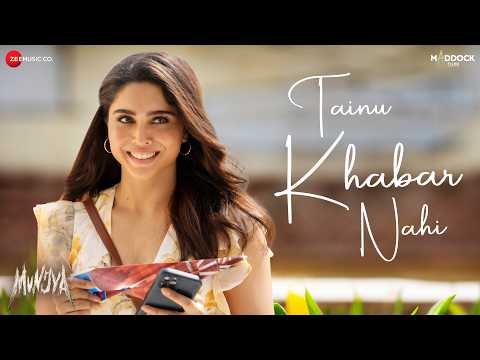 Tainu Khabar Nahi - Arijit Singh | Munjya | Sharvari, Abhay Verma| Sachin-Jigar,Amitabh B | Lyrical