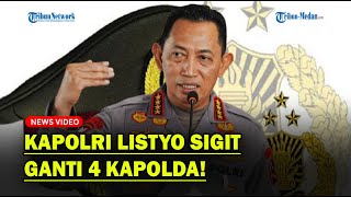 KAPOLRI LISTYO SIGIT Ganti 4 Kapolda❗