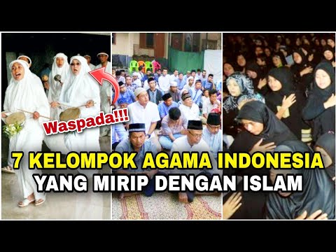 7 Kelompok AGAMA di INDONESIA yang MIRIP ISLAM‼️Waspada, jangan tertipu!