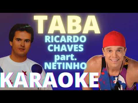 TABA – RICARDO CHAVES part NETINHO – KARAOKE DEMONSTRAÇÃO