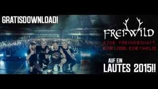 Frei.Wild - Eine Freundschaft,eine Liebe,eine Familie (Gratissong)