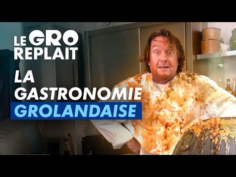 Tout sur la gastronomie grolandaise - Le GRO replait - CANAL+