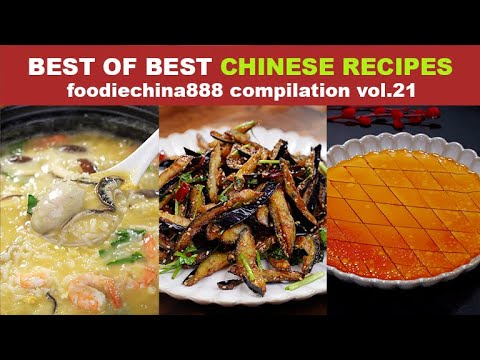 BEST OF BEST CHINESE RECIPES foodiechina888 Compilation Vol.21