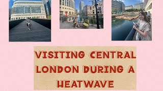 HEATWAVE DOESN'T STOP PEOPLE FROM VISITING CENTRAL LONDON || Raye & Ghail Travel The World