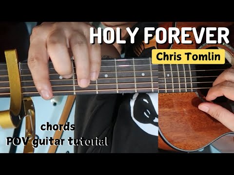 Holy Forever chords guitar tutorial (Chris Tomlin)