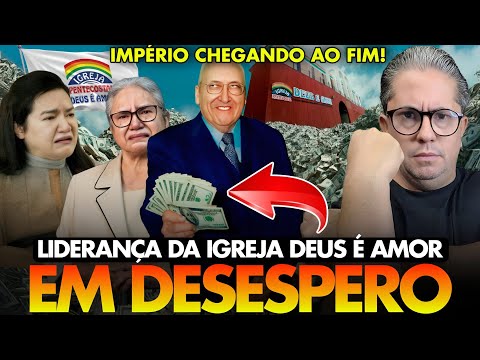 IMPÉRIO NO FIM! LIDERANÇA DA IGREJA DEUS É AMOR EM DESESPERO PERDEU A FÉ EM SUAS ORAÇÕES E AGORA...