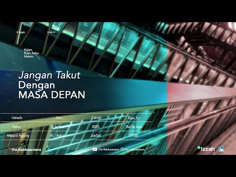 Jangan takut dengan masa depan  |  Ustadz Abu Fahd Ega, Lc