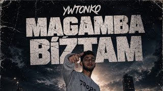 YWTONKO - MAGAMBA BÍZTAM (OFFICIAL MUSIC VIZUAL)