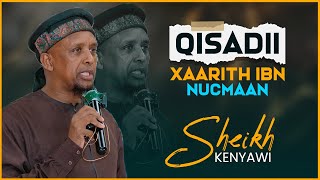 Qisadii xaarith ibnu Nucmaan || Saxaabi ku dayasho mudan ᴴᴰ┇ Sh Kenyawi  2025