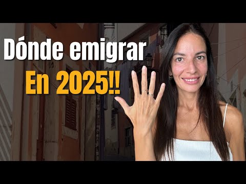 ✅ DÓNDE EMIGRAR EN EL 2025? 😎 - 5 Países Más Recomendados !