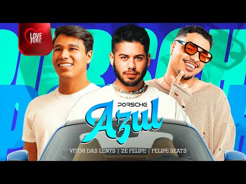 DENTRO DA PORSCHE AZUL EU VOU SENTAR PRA TU - Zé Felipe, Felipe Beats e Vitor das Lents