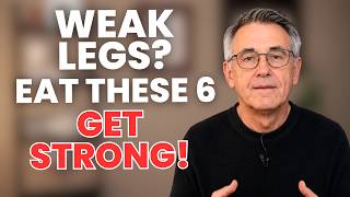 Seniors: Your Legs Weaken First — These 6 Foods May Help Keep Them Strong | Senior Health
