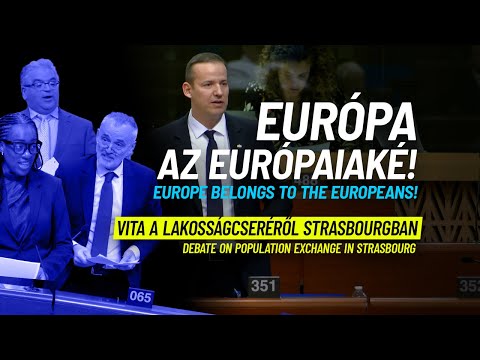 "Európa az európaiaké!" – vita a lakosságcseréről Strasbourgban [ENG SUB]