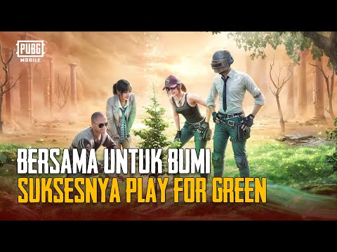 PUBG MOBILE | Bumi Lebih Hijau, Kesuksesan Play For Green Campaign