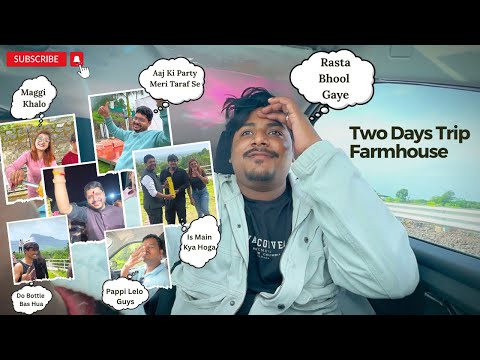 Two Days Trip Vlog | Lost on the Way to the Farmhouse?! 😂🍾 | @gaurav__yadav.__3479  #farmhouse