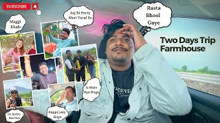 Two Days Trip Vlog | Lost on the Way to the Farmhouse?! 😂🍾 | @gaurav__yadav.__3479  #farmhouse
