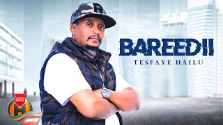 Tesfaye Hailu - Bareedii - New Ethiopian Oromo Music 2025 (Official Video)
