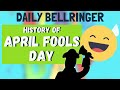 Exploring the Origins and Traditions of April Fools Day