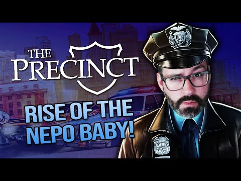 RISE OF THE NEPO BABY!🚨🚓👮🏻 (The Precinct)