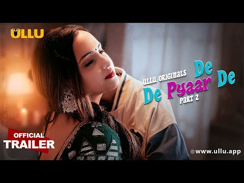 De De Pyaar De | Part - 02 | Official Trailer | Ullu Originals | Releasing On : 13th June