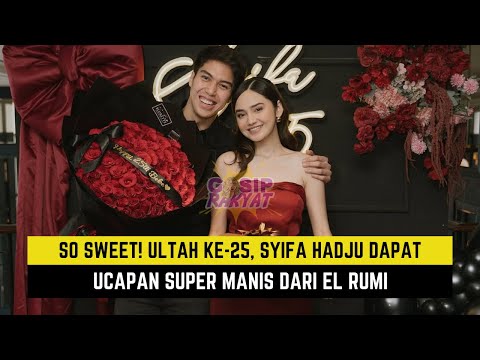 So Sweet! Ultah ke 25, Syifa Hadju Dapat Ucapan Super Manis dari El Rumi - Insert Terbaru Hari Ini