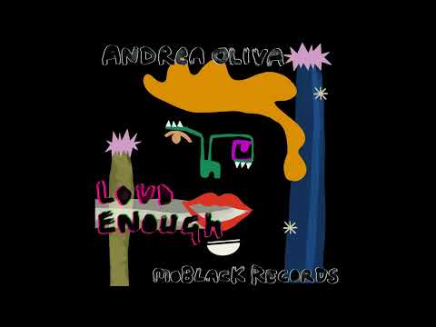 Andrea Oliva - Loud Enough (Extended Mix)