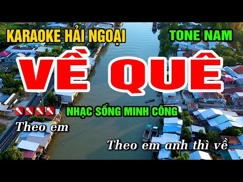 Về Quê Karaoke Hải Ngoại Tone Nam Nhạc Sống Minh Công