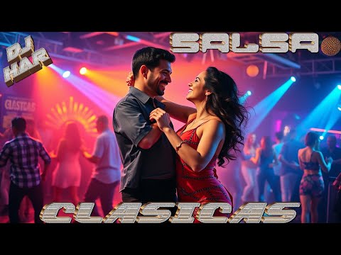 CLASICAS DE LA SALSA VIDEO MIX SALSON PA' BAILAR Y GOZAR DE LA VIDA DJ HAR