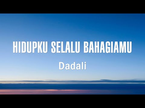 Dadali - Hidupku Selalu Bahagiamu - Lirik