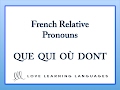 Mastering French Relative Pronouns: QUE, QUI, OÙ, DONT