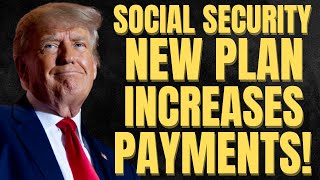 YES! Social Security Benefits INCREASE Under New Plan | SSA, SSI, SSDI Payments