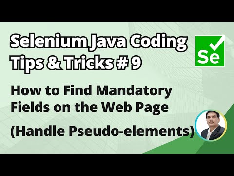 Selenium Java Coding Tips & Tricks #9 | How to Find Mandatory Fields on the Page | Pseudo-elements