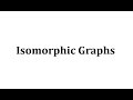 Understanding Isomorphic Graphs