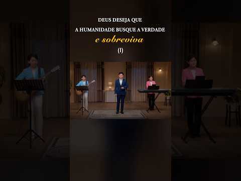 Deus deseja que a humanidade busque a verdade e sobreviva (I)