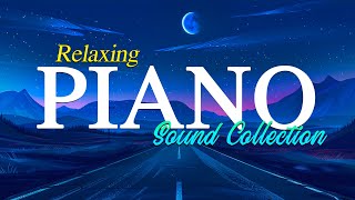 1 Hour Beautiful Piano Music Collection 🎵 Relaxing Piano Music Sleep Music, Stress Relief Music