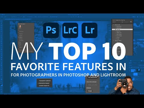 My Top 10 Favorite Features of Photoshop & Lightroom for Photographers