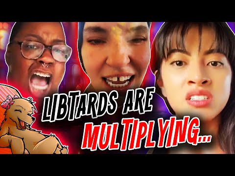 THE LIBTARDS ARE MULTIPLYING!!