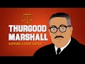 Thurgood Marshall: A Legacy of Justice