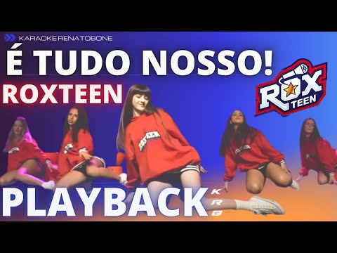 É TUDO NOSSO – ROXTEEN  – PLAYBACK KAROAKE INSTRUMENTAL