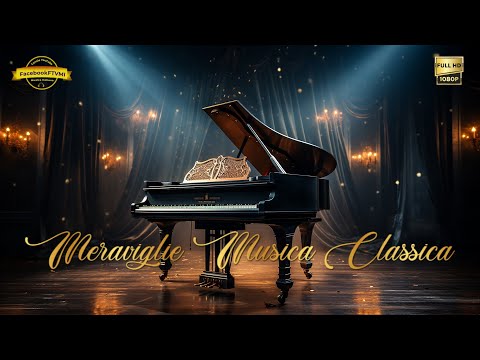 MERAVIGLIE MUSICA CLASSICA: Il Meglio della Musica Classica, Chopin, Beethoven, Mozart e Vivaldi 🎹🎶✨