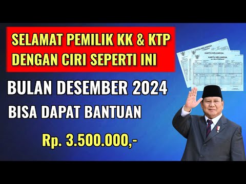 SELAMAT PEMILIK KARTU KELUARGA DENGAN CIRI INI BULAN DESEMBER DAPAT BANTUAN HINGGA Rp 3,5 JUTA