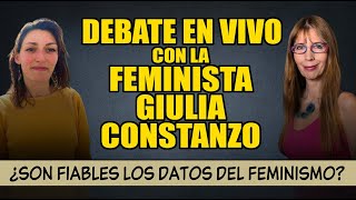 DEBATE EN VIVO con la FEMINISTA Giulia Constanzo (¿Son fiables los datos del feminismo?)