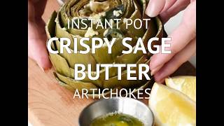 Instant Pot Crispy Sage Butter Artichokes thumbnail