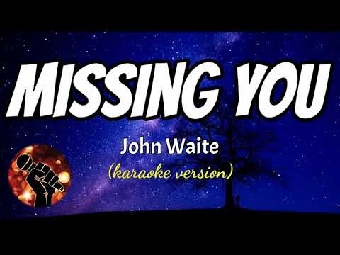 MISSING YOU – JOHN WAITE (karaoke version)