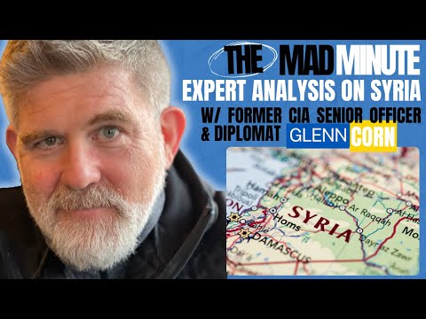 Syria Analysis and Insights with CIA Senior Intel Officer and Diplomat Glenn Corn