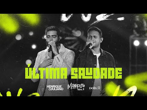 Henrique e Juliano - ÚLTIMA SAUDADE (Manifesto Musical 2)