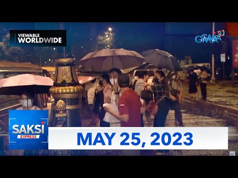 Saksi Express May 25 2023 HD Videos GMA News Online