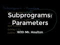 Understanding Parameters in Subprograms