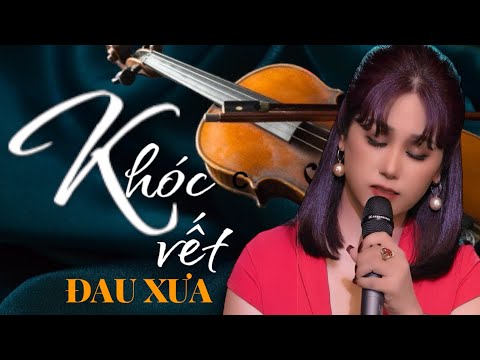 GIỌNG CA-ĐỘC LẠ-KHÓC VẾT ĐAU XƯA-THƠ: BÍCH LAN-NHẠC: MINH TRƯỜNG-THÁI HẰNG NGA-NHẠC MỚI